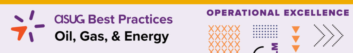 2025 ASUG Best Practices for Oil, Gas, and Energy